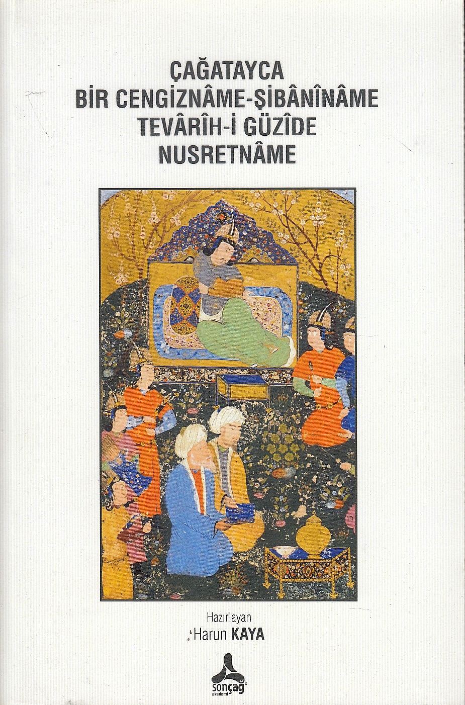 Çagatayca bir Cengizname-Şibaniname : Tevarih-i Güzide Nusretname.