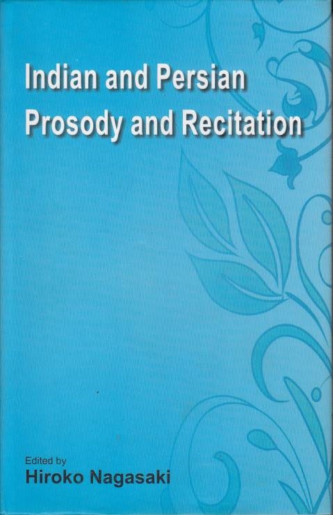 Indian and Persian Prosody and Recitation.  Indian and Persian Prosody and Recitation.