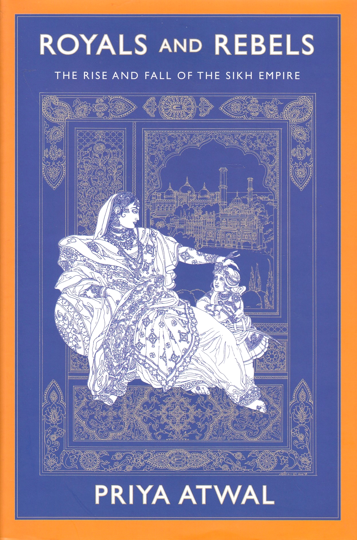 Royals and Rebels: the rise and fall of the Sikh Empire. Royals and Rebels: the rise and fall of the Sikh Empire.
