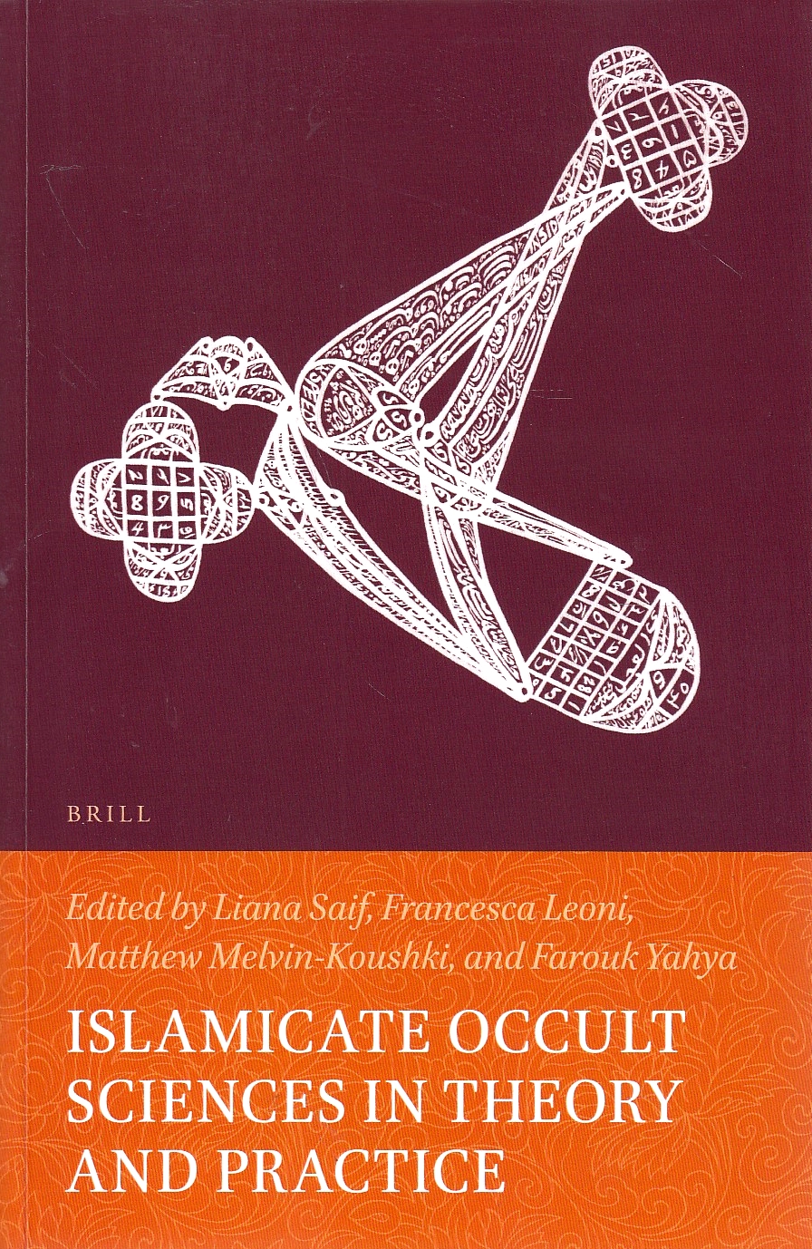 Islamicate Occult Sciences in Theory and Practice.