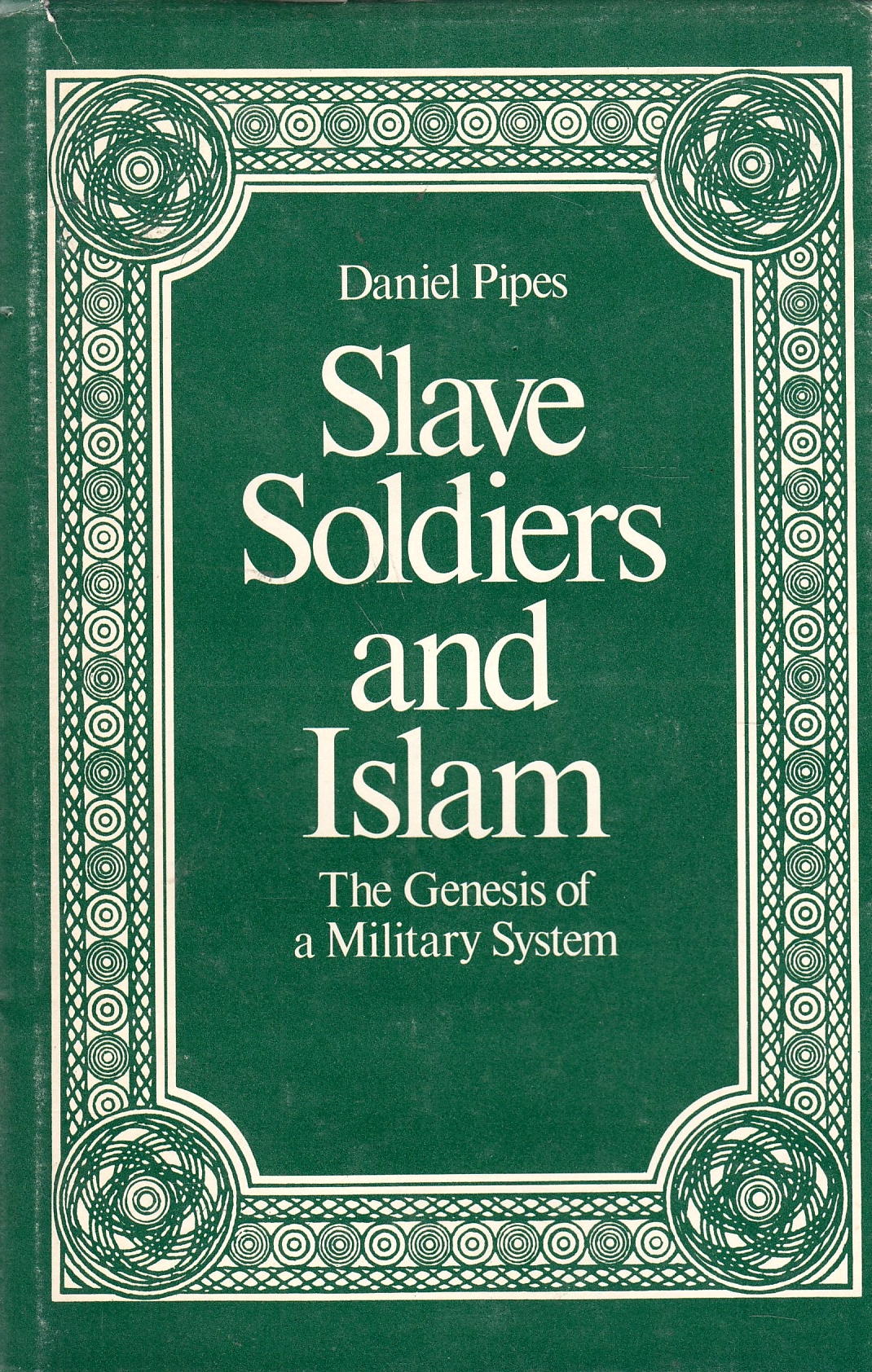 Slave Soldiers and Islam: th genesis of a military system Slave Soldiers and Islam: th genesis of a military system