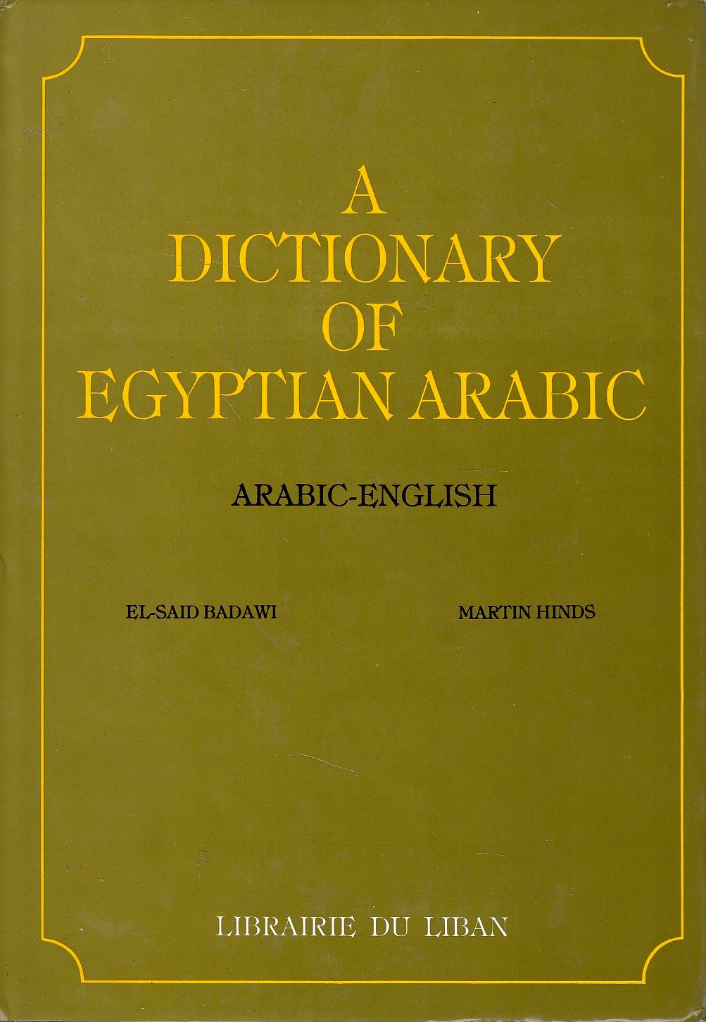 A Dictionary of Egyptian Arabic: Arabic-English.