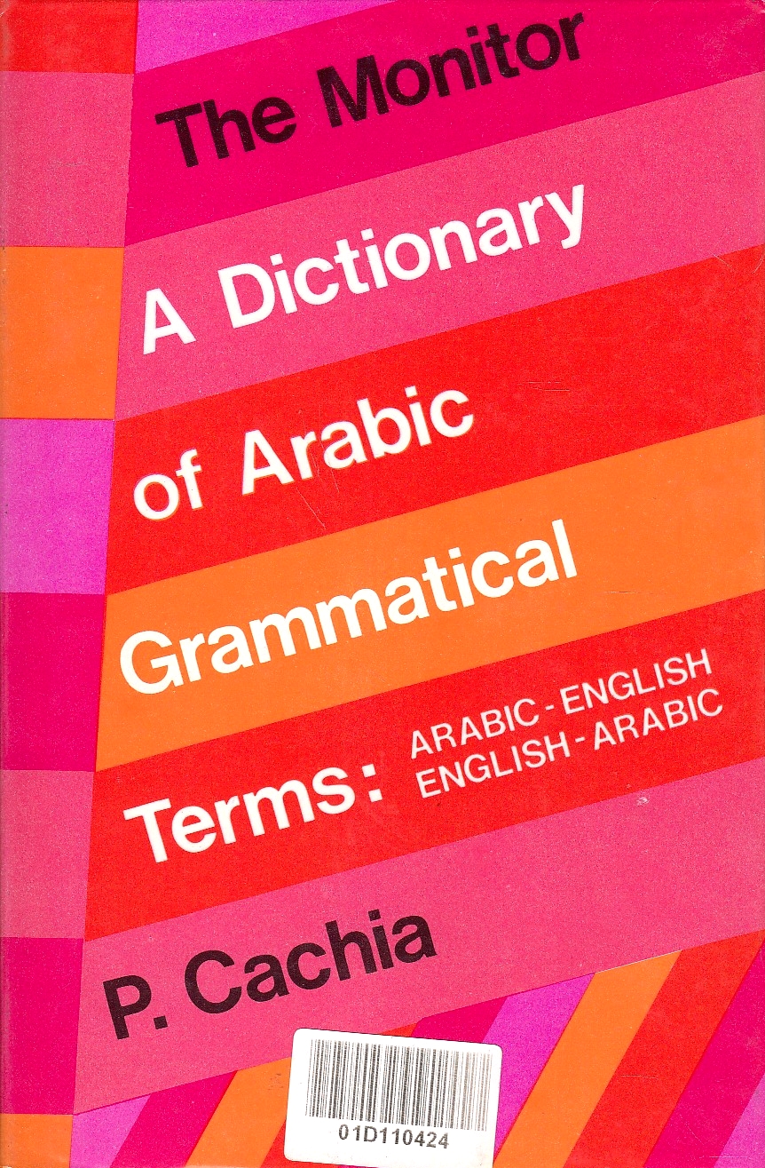 The Monitor: A dictionary of Arabic grammatical terms: Arabic-English/English-Arabic.