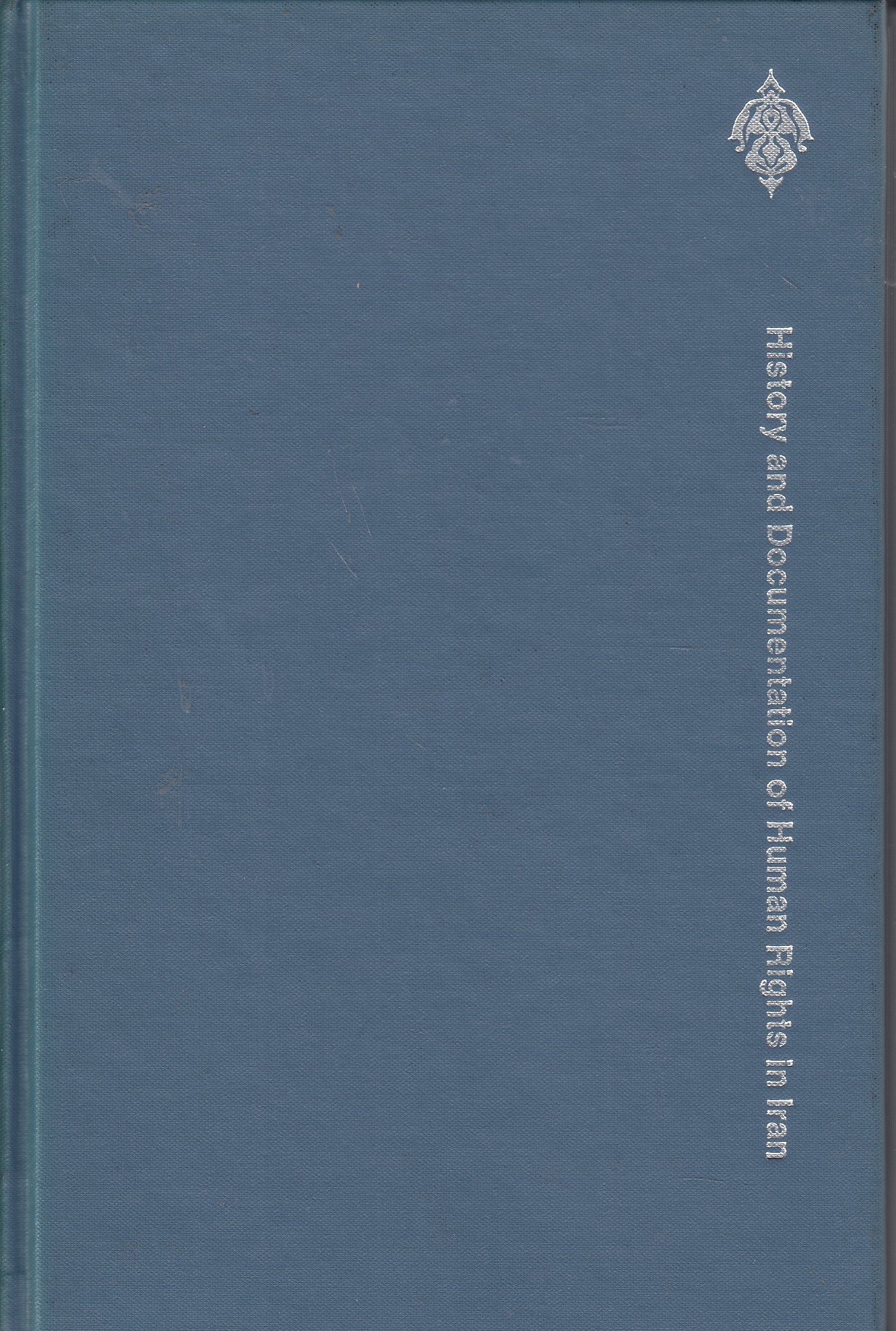 History and Documentation of Human Rights in Iran History and Documentation of Human Rights in Iran