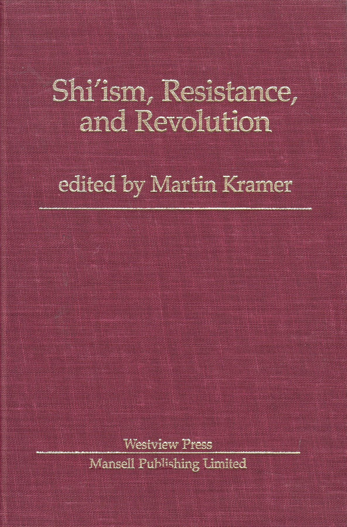 Shiʻism, Resistance, and Revolution. Shiʻism, Resistance, and Revolution.