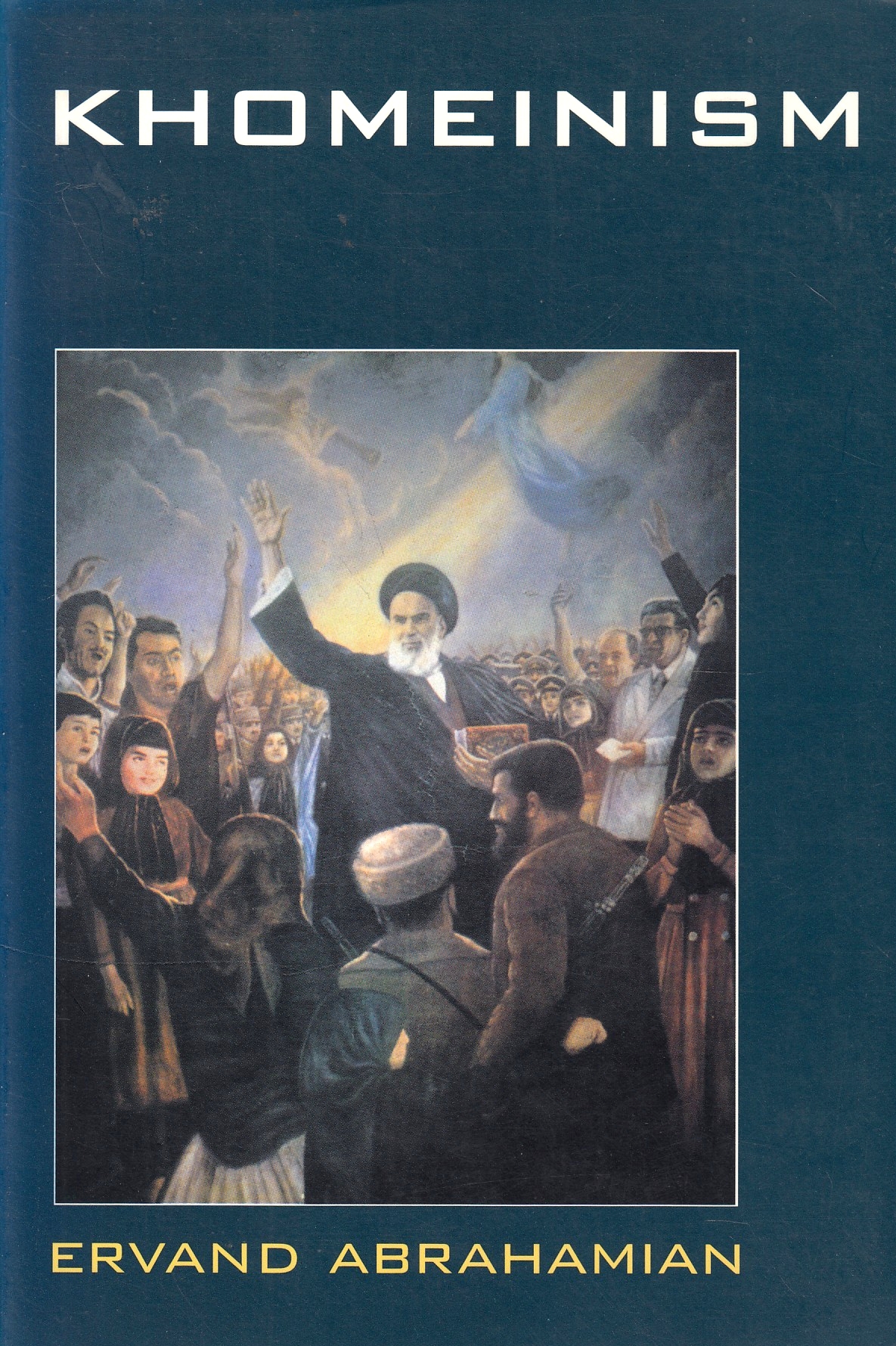 Khomeinism : essays on the Islamic Republic. Khomeinism : essays on the Islamic Republic.
