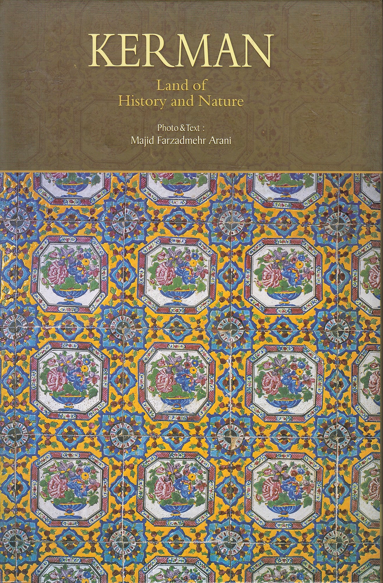 Kerman: sarzamin-e tarikh va tabi'at: Kerman: land of history and nature. Kerman: sarzamin-e tarikh va tabi'at: Kerman: land of history and nature.