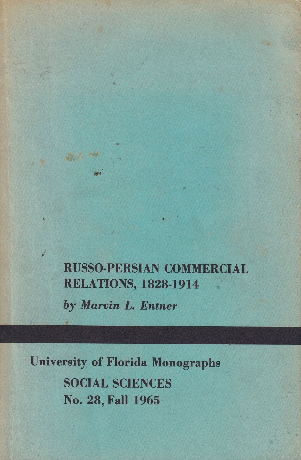 Russo-Persian Commercial Relations, 1828-1914. Russo-Persian Commercial Relations, 1828-1914.