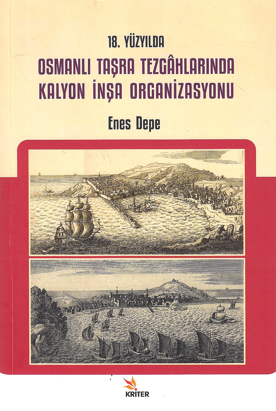 18. Yüzyılda Osmanli Tasra Tezgahlarinda Kalyon Insa Organizasyonu.