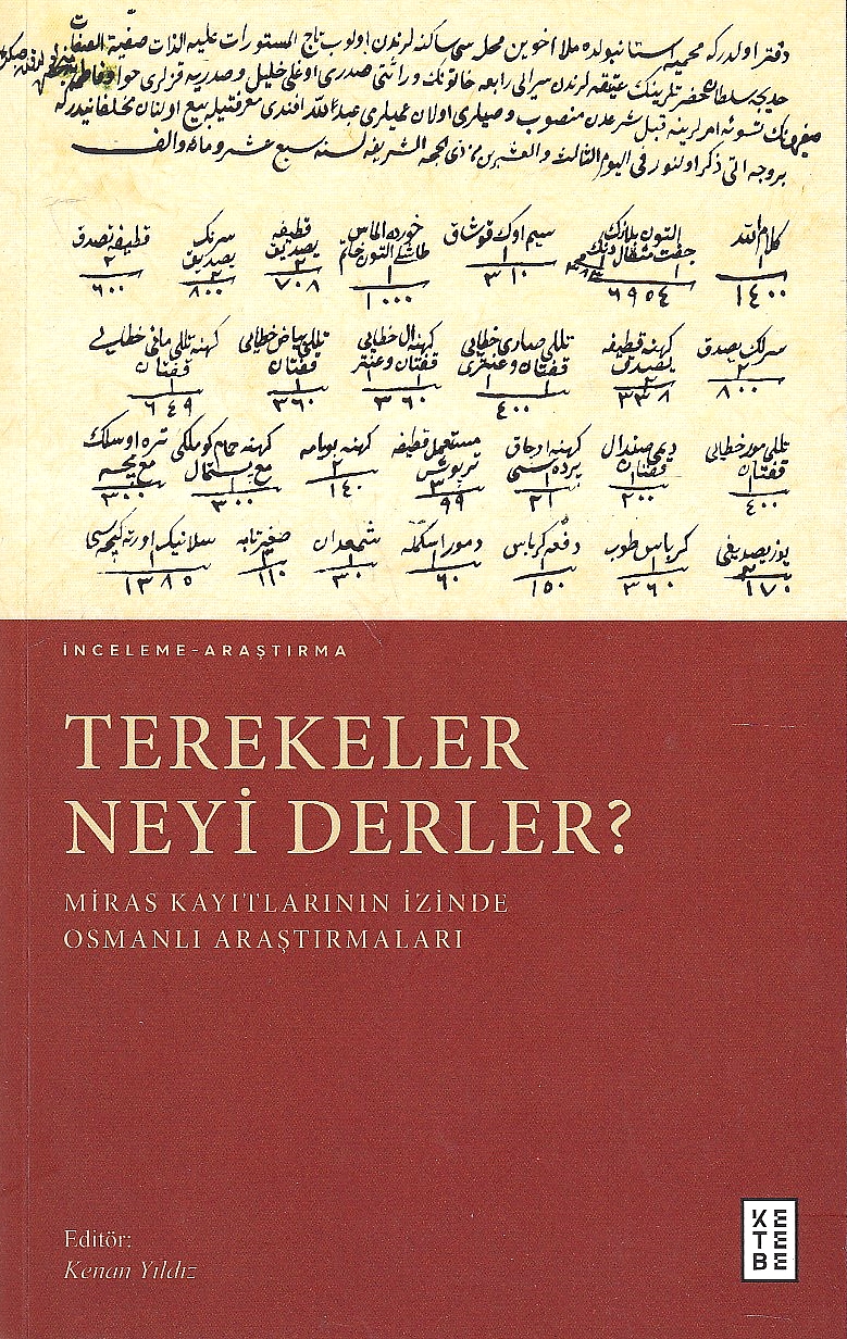 Terekeler Neyi Derler?: Miras kayitlarinin izinde Osmanli arastirmalari