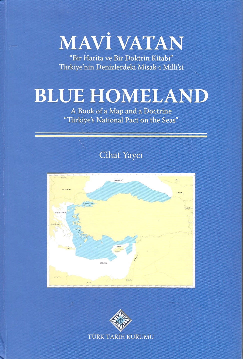 Mavi Vatan ''Bir Harita ve Bir Doktrin Kitabı'' Türkiye'nin Denizlerdeki Misak-ı Milli'si /