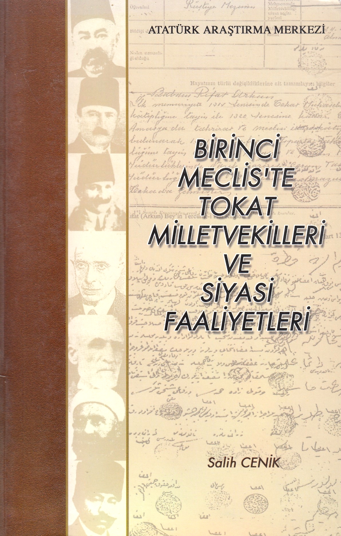 Birinci Meclis'te Tokat Milletvekilleri ve Siyasi Faaliyetleri Birinci Meclis'te Tokat Milletvekilleri ve Siyasi Faaliyetleri