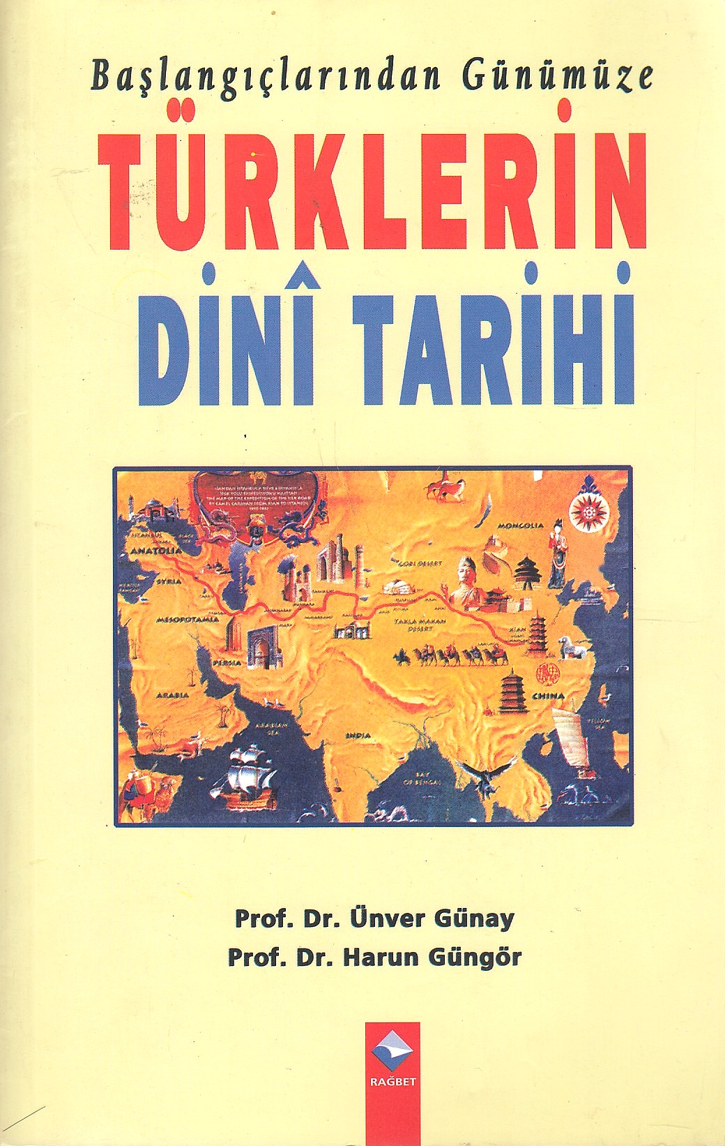 Başlangıçtan günümüze Türklerin dinı̂ tarihi / Başlangıçtan günümüze Türklerin dinı̂ tarihi /