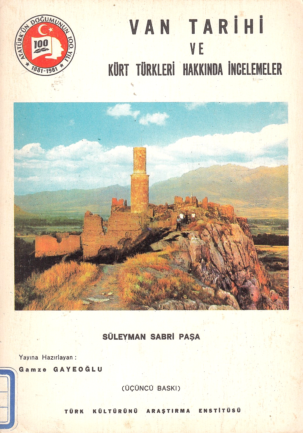Van Tarihi ve Kürt Türkleri Hakkında incelemeler. Van Tarihi ve Kürt Türkleri Hakkında incelemeler.